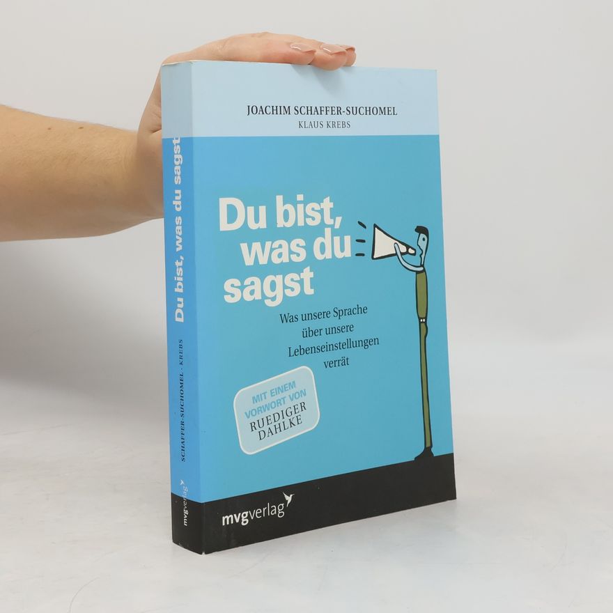 Joachim Schaffer-Suchomel Du bist, was du sagst