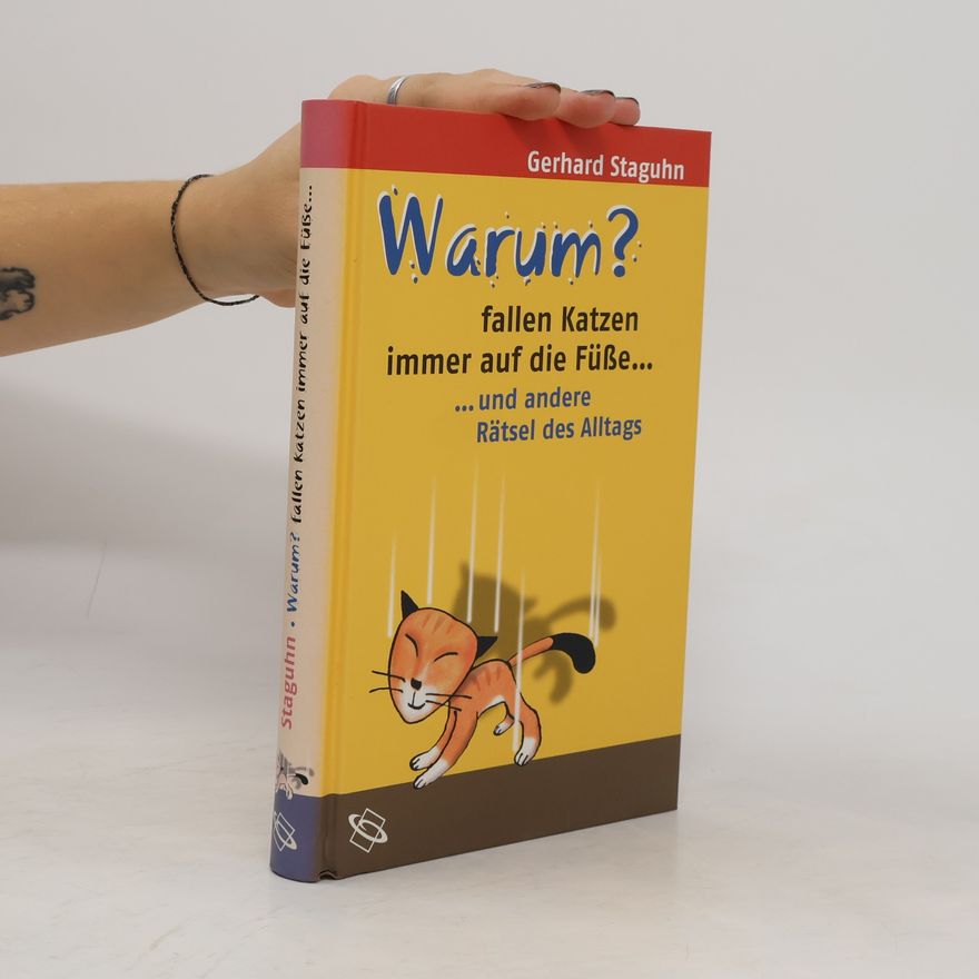 Gerhard Staguhn Warum? fallen Katzen immer auf die Füße...