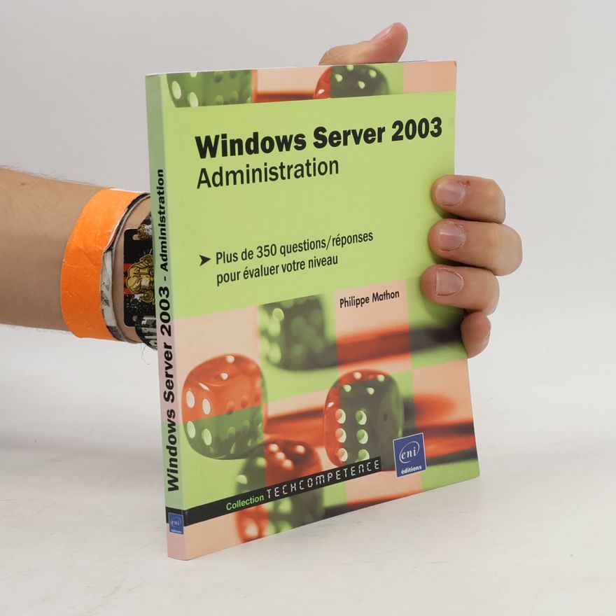 Philippe Mathon Collection Techcompetence: Windows Server 2003 Administration