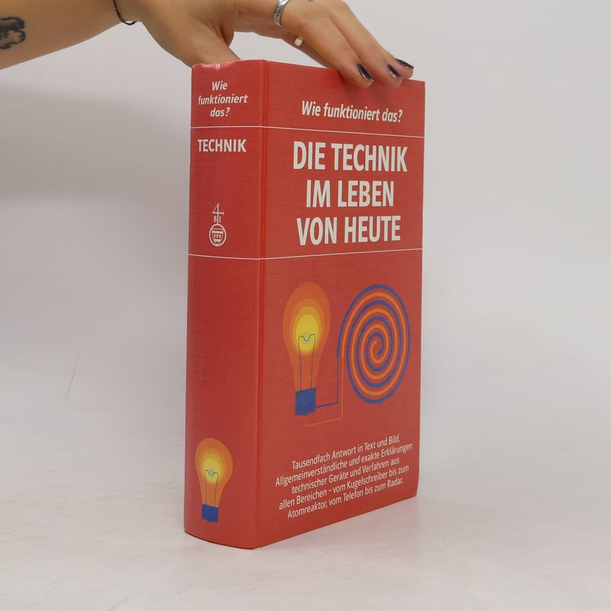 Klaus Thome Wie funktioniert das? Die Technik im Leben von heute