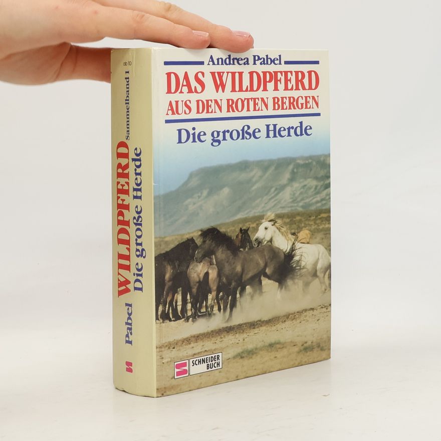 Andrea Pabel Die große Herde. Der Kampf mit dem Cojoten; Der Ritt durch die Schlucht; El Moro und seine Herde