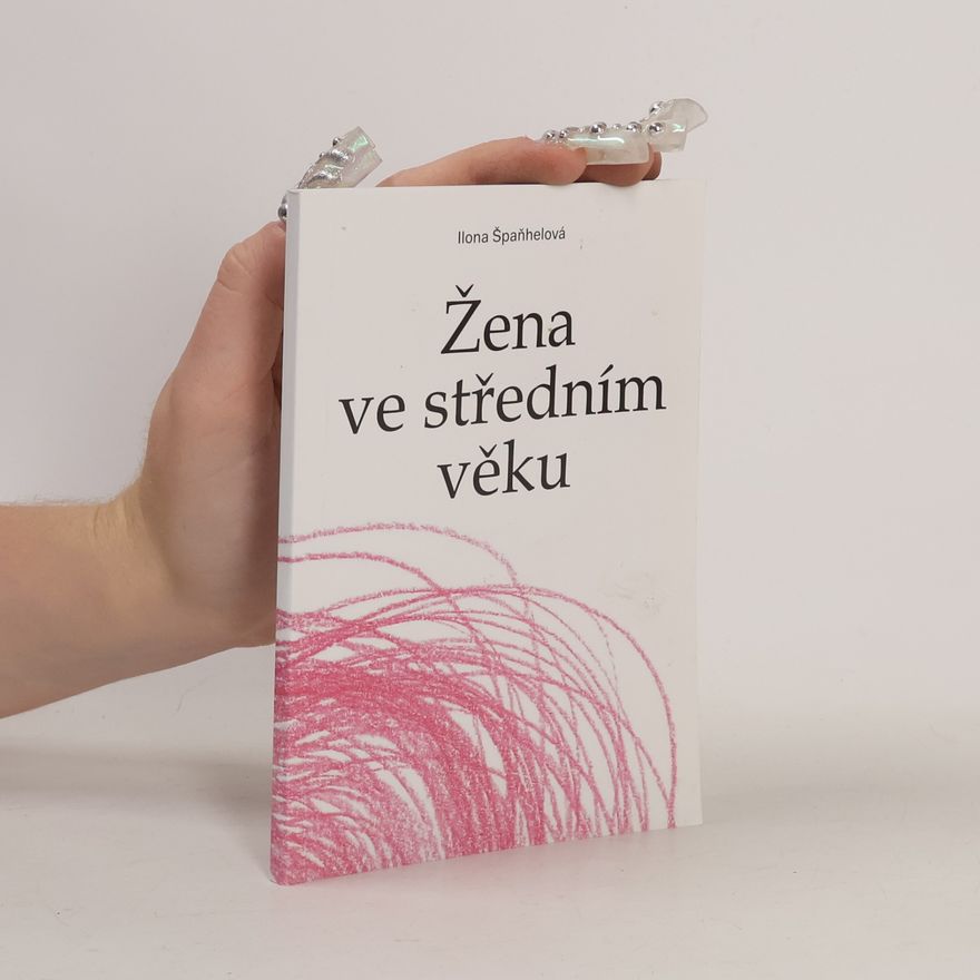 Ilona Špaňhelová Žena ve středním věku