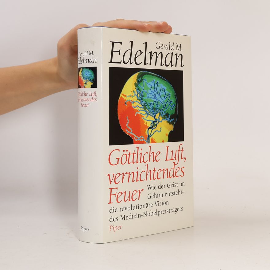 Gerald Edelman Göttliche Luft, vernichtendes Feuer