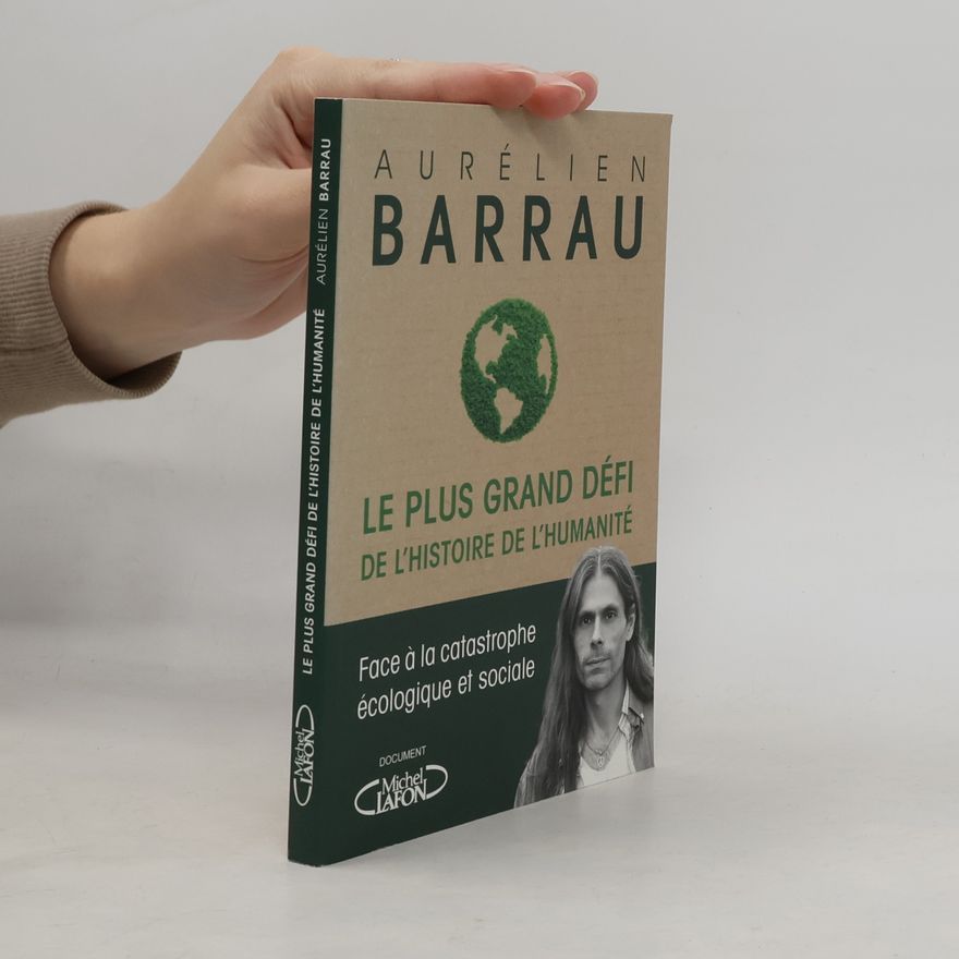 Aurélien Barrau Le plus grand défi de l'histoire de l'humanité