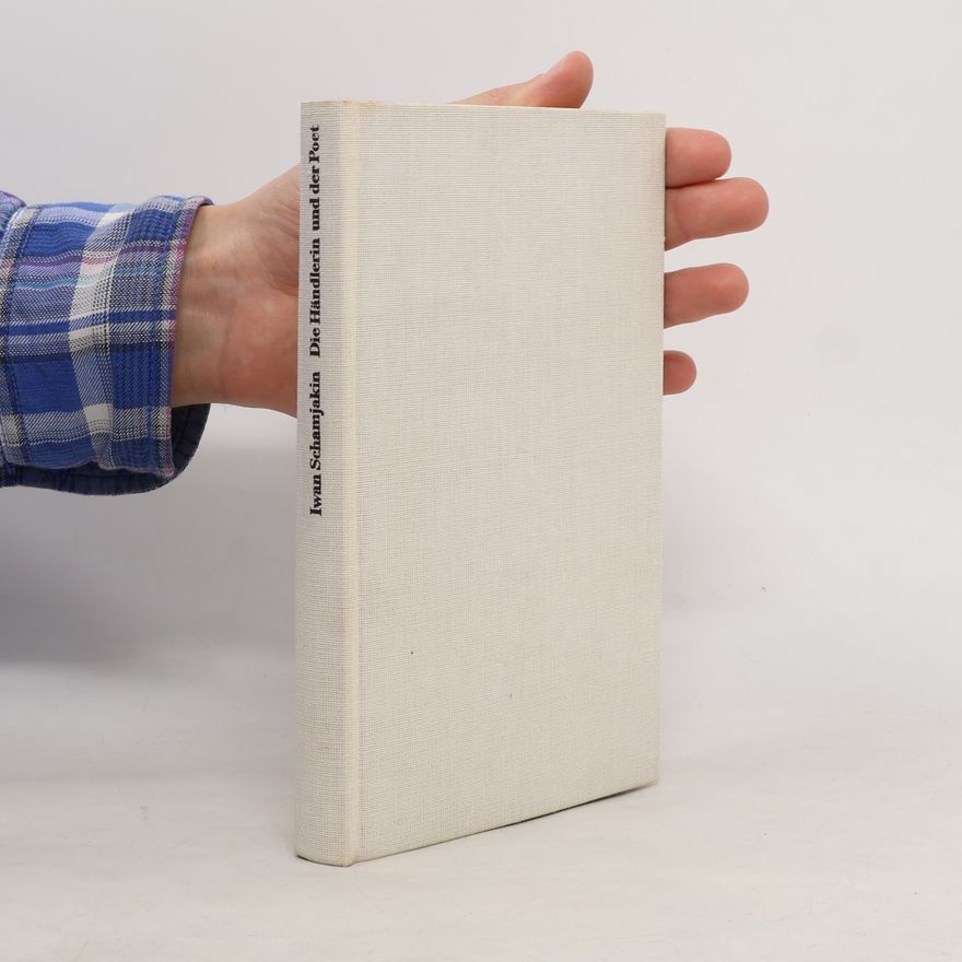 Ìvan Pjatrovìč Šamjakìn Die Händlerin und der Poet