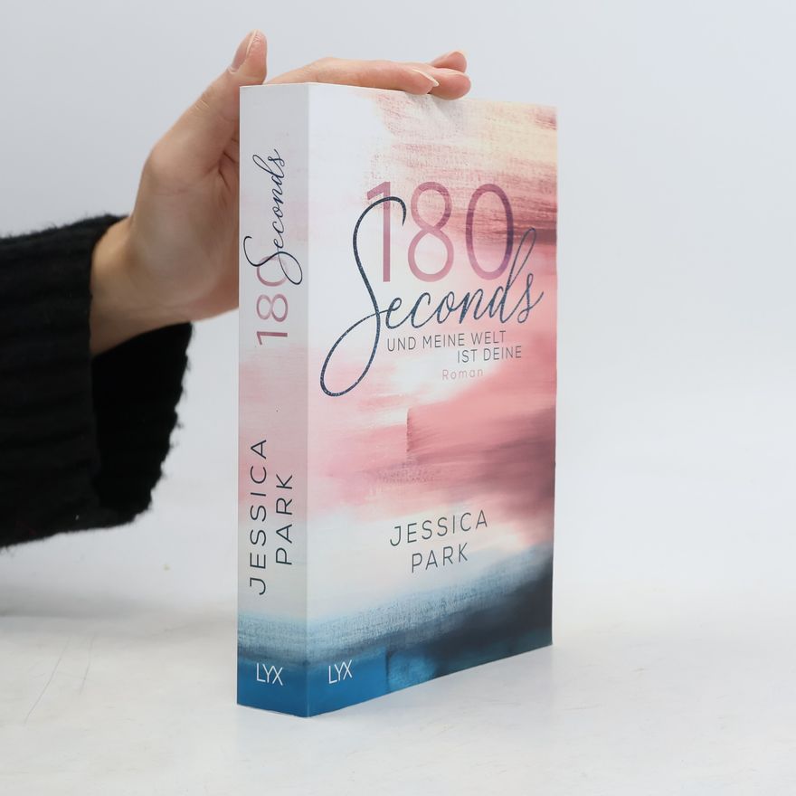Jessica Park 180 Seconds und meine Welt ist deine