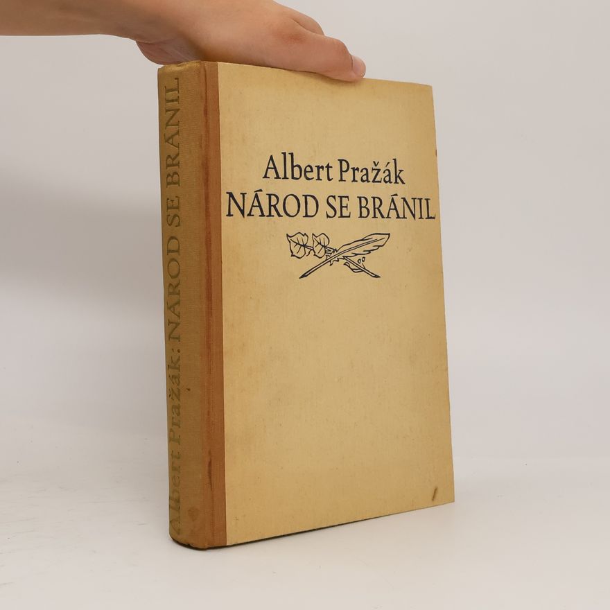 Albert Pražák Národ se bránil
