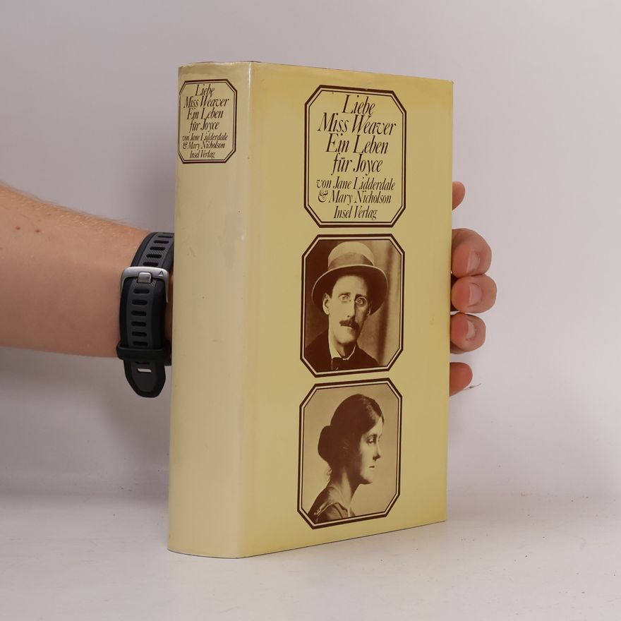 Mary Nicholson Liebe Miss Weaver. Ein Leben für Joyce