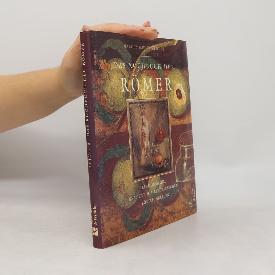Apicius Das Kochbuch der Römer