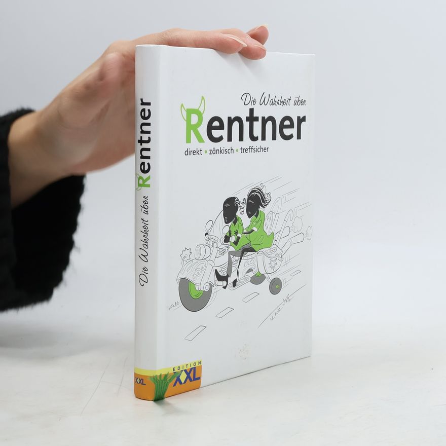 Sonja Sammüller Die Wahrheit über Rentner. Direkt, zänkisch, treffsicher
