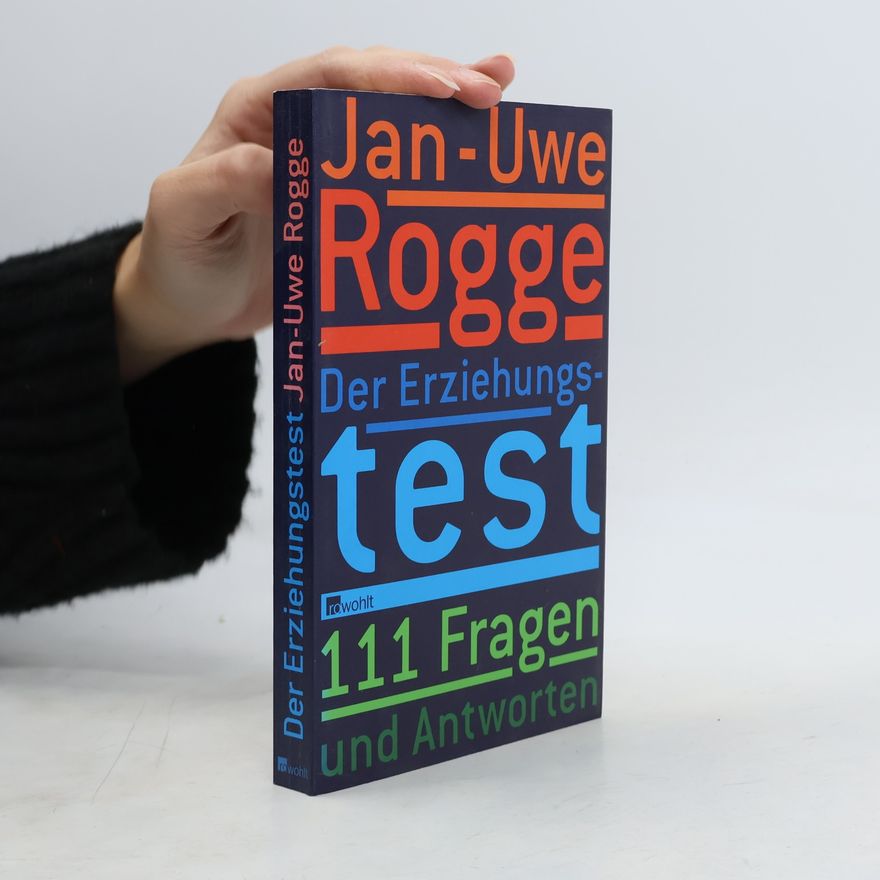 Jan-Uwe Rogge Der Erziehungstest - 111 Fragen und Antworten