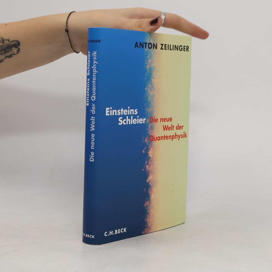Anton Zeilinger Einsteins Schleier