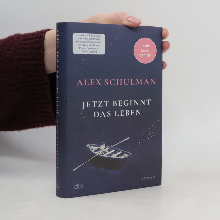 Alex Schulman Jetzt beginnt das Leben