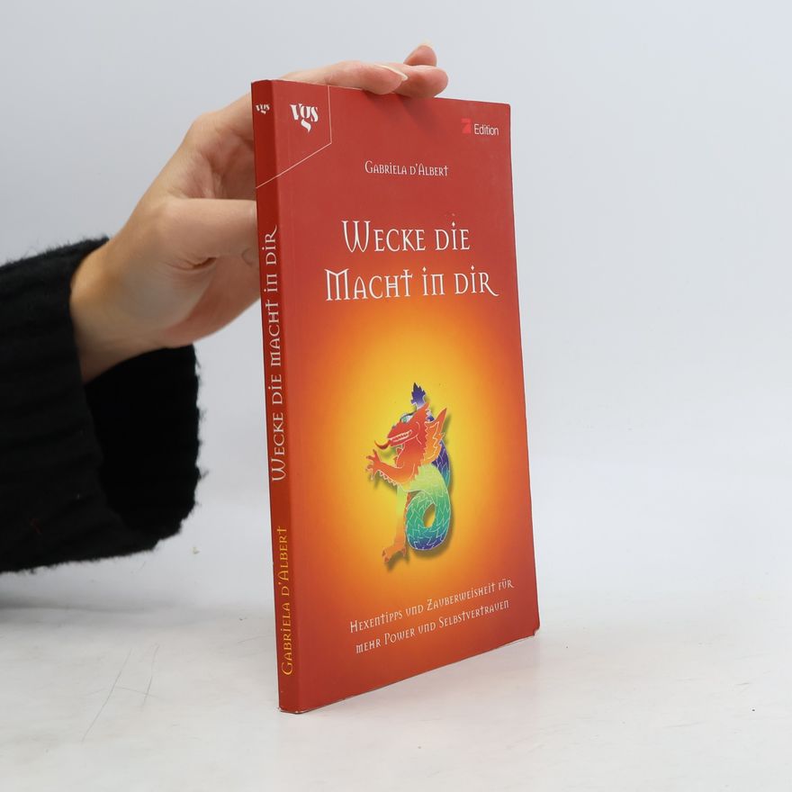 Gabriela d' Albert Wecke die Macht in dir