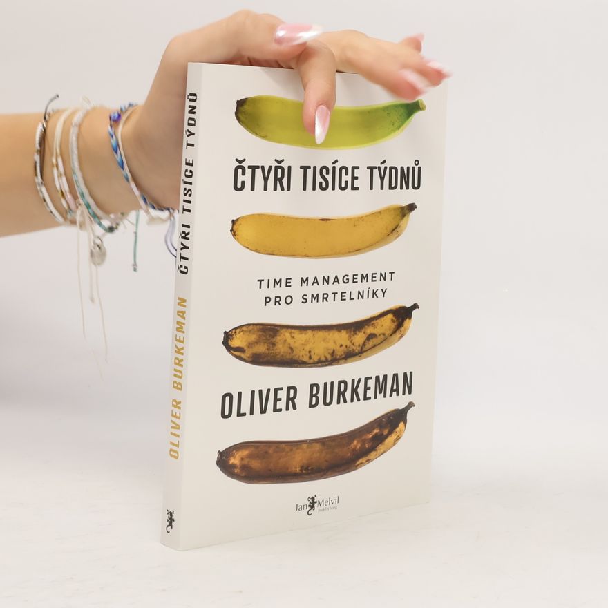 Oliver Burkeman Čtyři tisíce týdnů