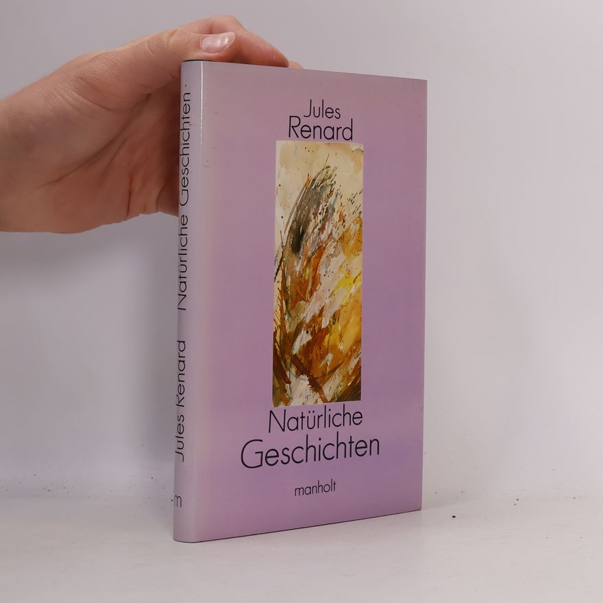 Jules Renard Natürliche Geschichten