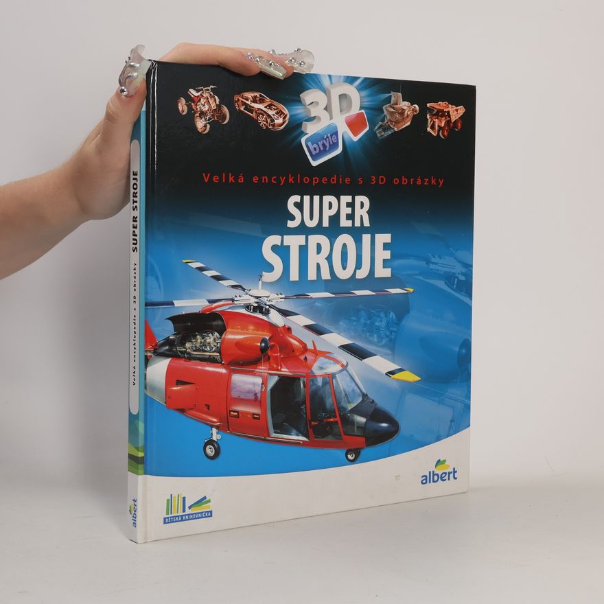 Csaba Szőke Super stroje: Velká encyklopedie s 3D obrázky