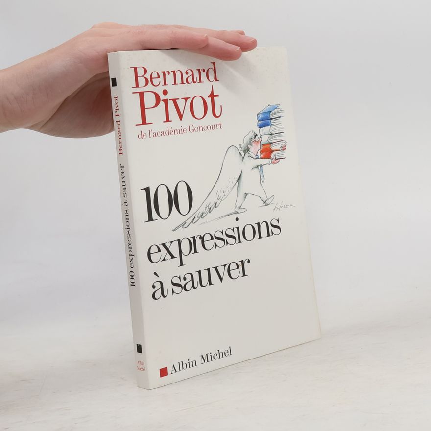 Bernard Pivot 100 expressions à sauver