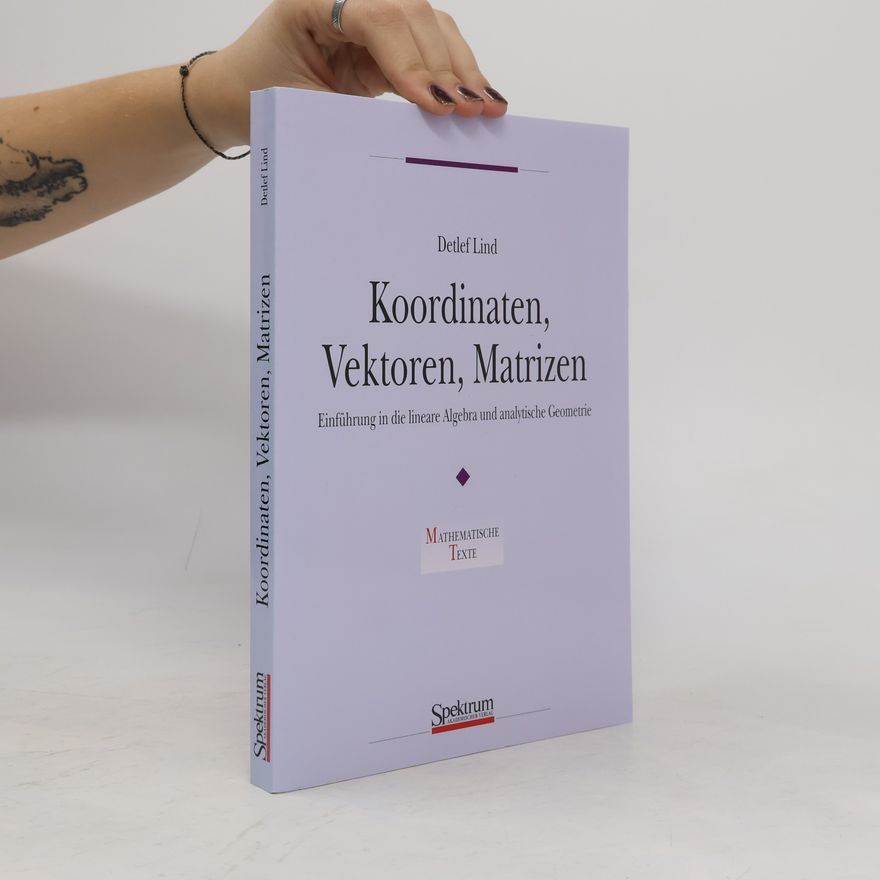 Detlef Lind Koordinaten, Vektoren, Matrizen