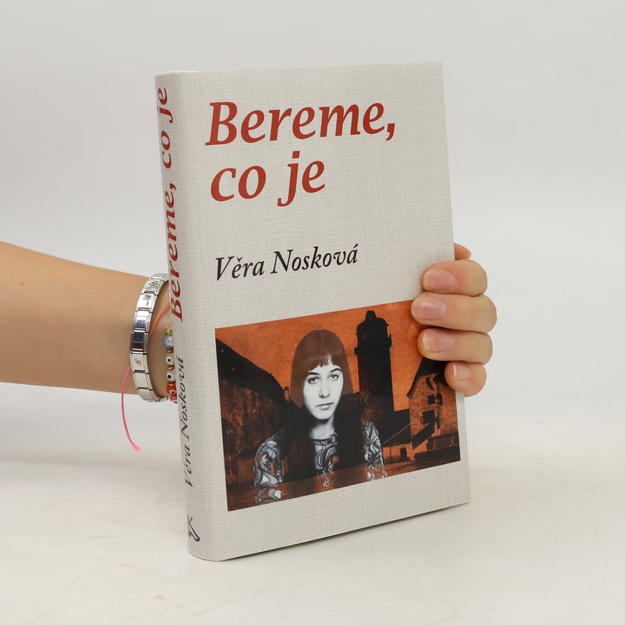 Věra Nosková Bereme, co je