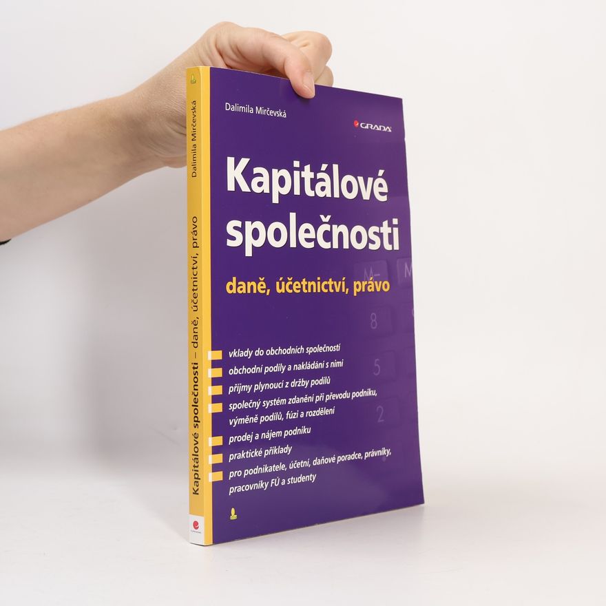 Dalimila Mirčevská Kapitálové společnosti : daně, účetnictví, právo