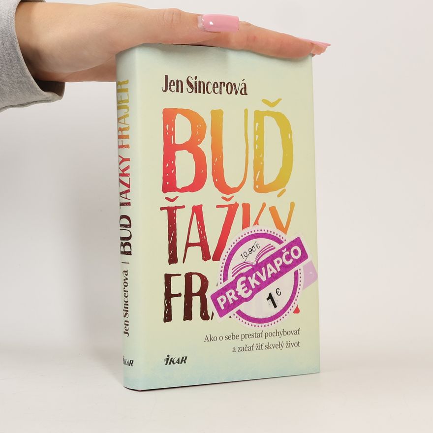 Jen Sincero Buď ťažký frajer