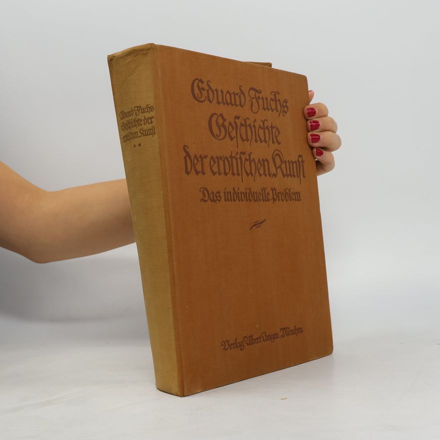 Eduard Fuchs Geschichte der erotischen Kunst