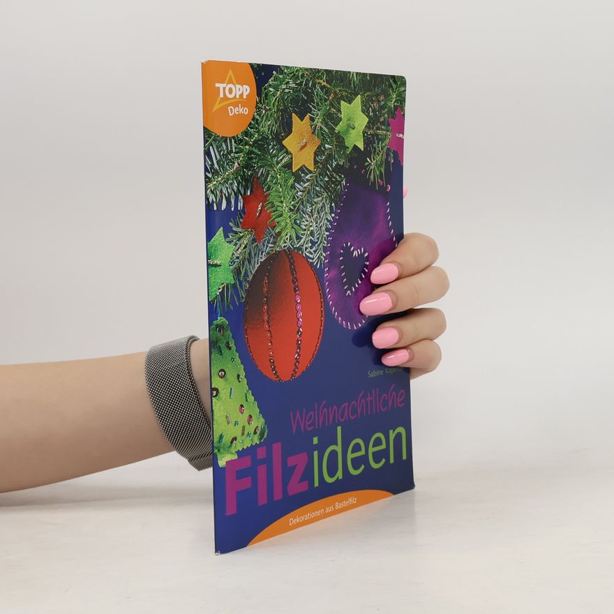 Sabine Kapeller Weihnachtliche Filzideen