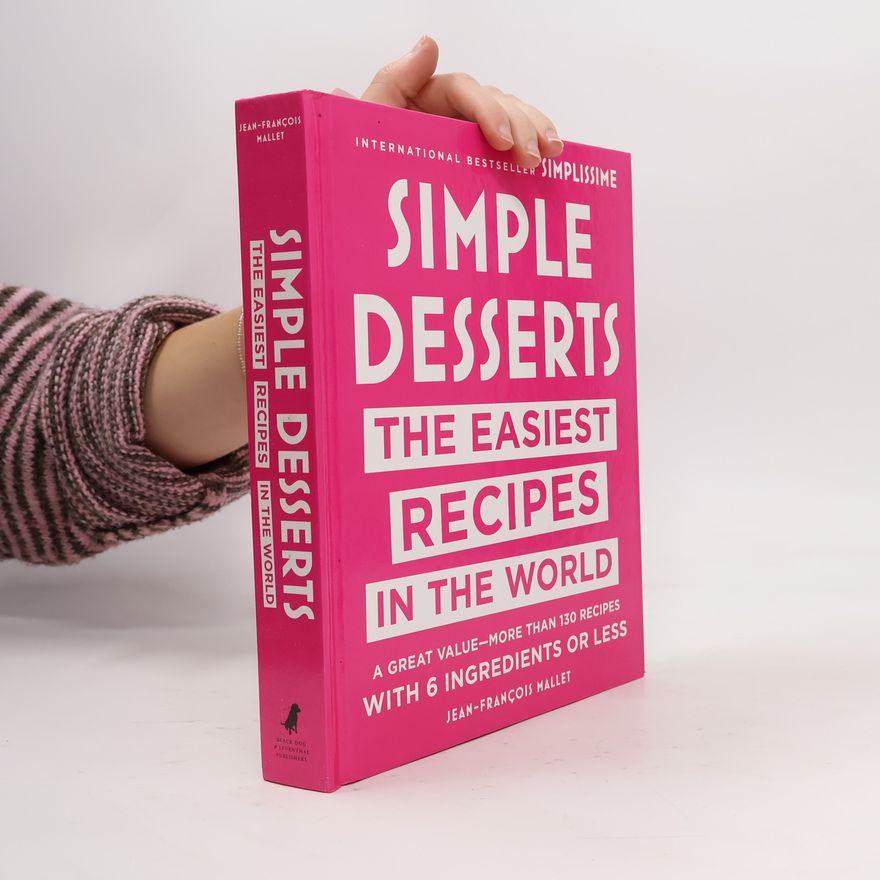Jean-François Mallet Simplissime: Simple Desserts: The Easiest Recipes in the World