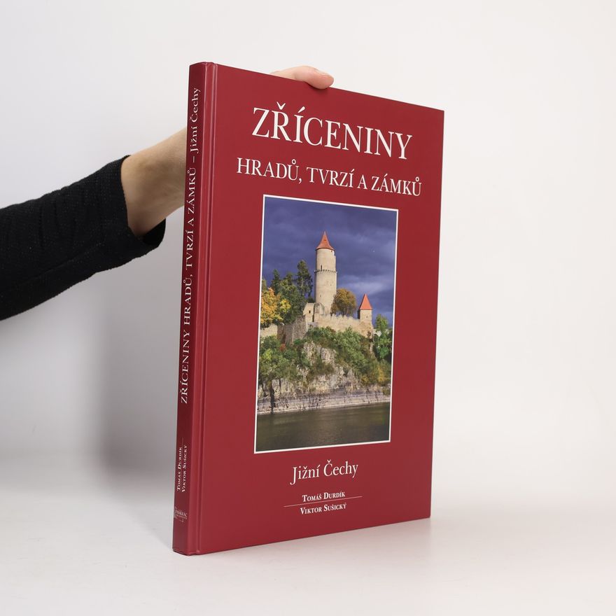 Viktor Sušický Zříceniny hradů, tvrzí a zámků: Jižní Čechy