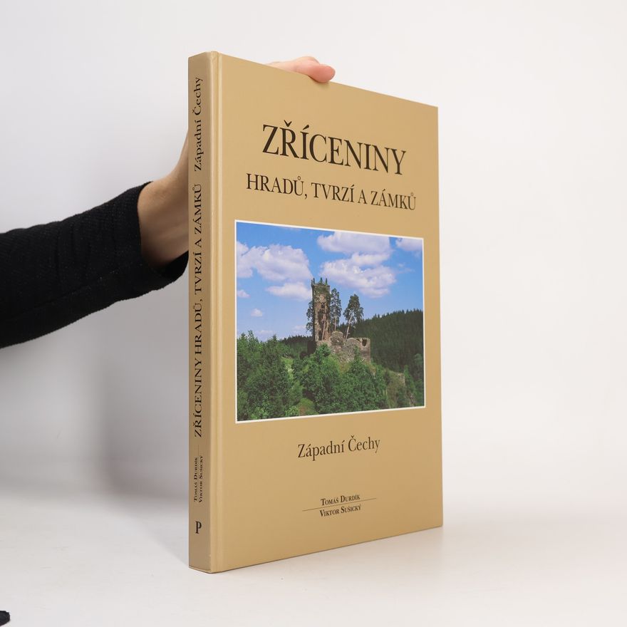 Viktor Sušický Zříceniny hradů, tvrzí a zámků : západní Čechy