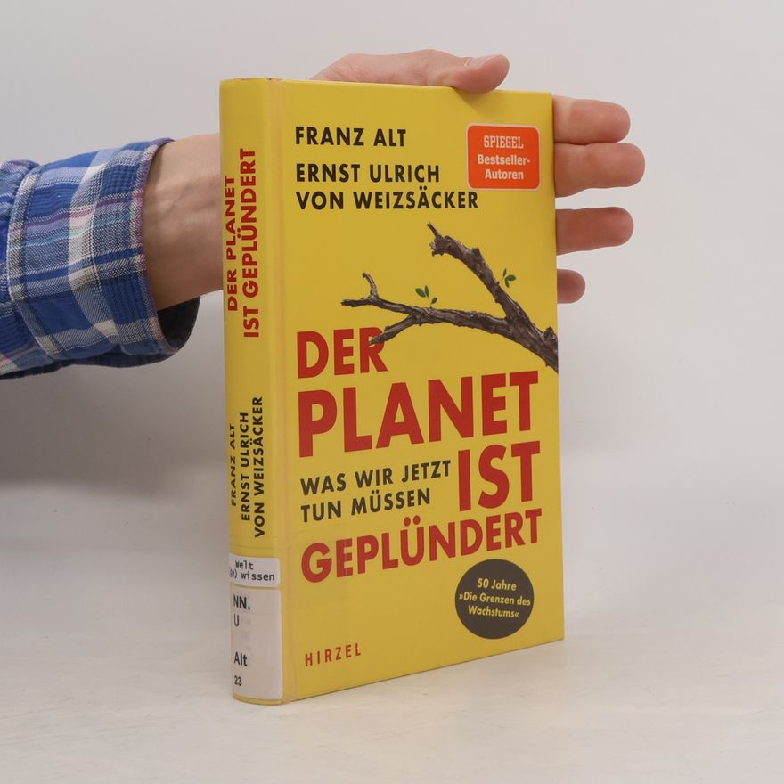 Franz Alt Der Planet ist geplündert. Was wir jetzt tun müssen.