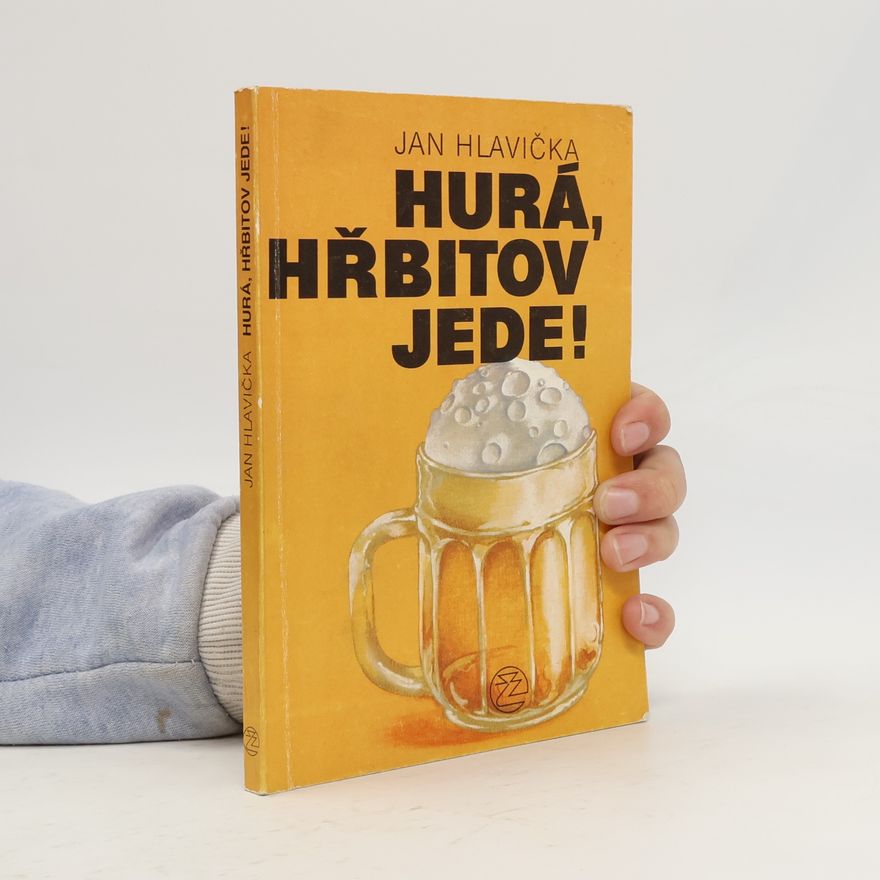 Jan Hlavička Hurá, hřbitov jede!