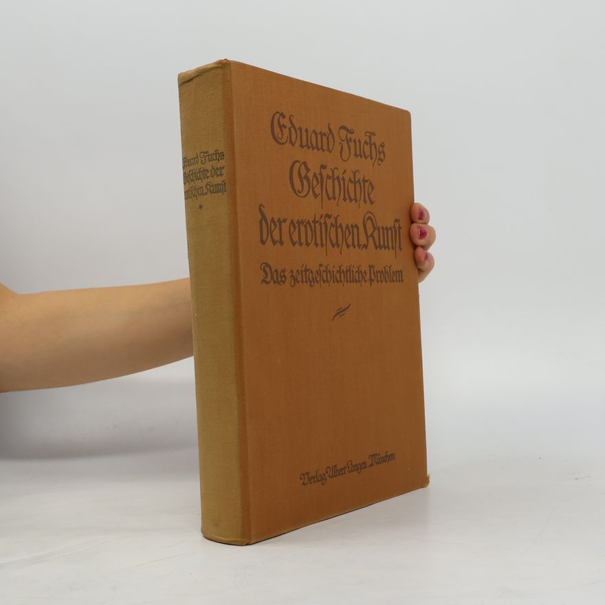 Eduard Fuchs Geschichte der erotischen Kunst