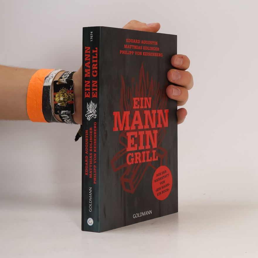 Eduard Augustin Ein Mann - ein Grill