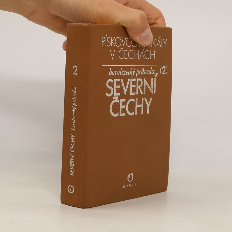 Vladimír Slouka Pískovcové skály v Čechách. Horolezecký průvodce 2. Severní Čechy