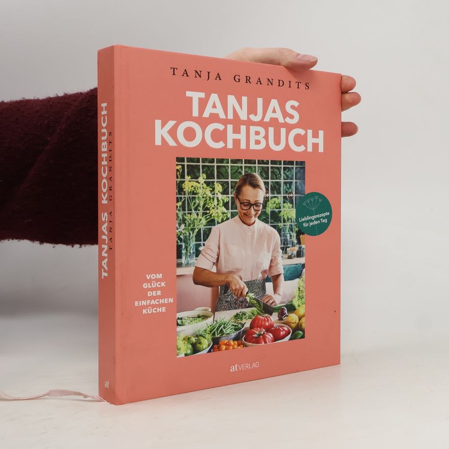 Tanja Grandits Tanjas Kochbuch