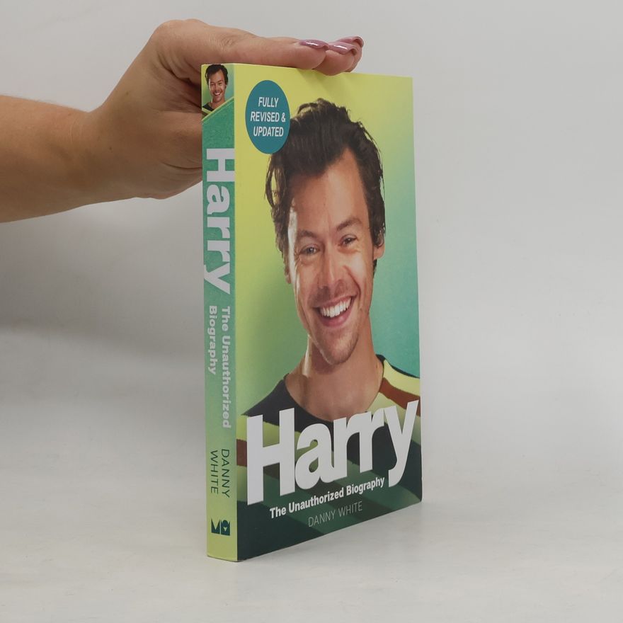 Danny White Harry. The Unauthorized Biography
