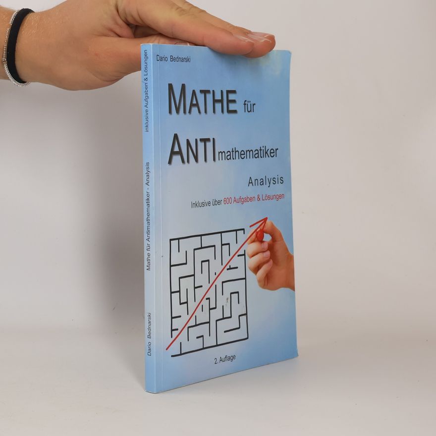 Dario Bednarski Mathe für Antimathematiker. Analysis