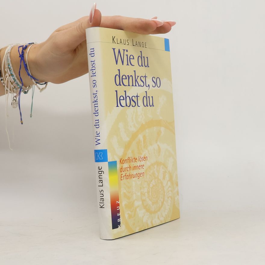 Klaus Lange Wie du denkst, so lebst du