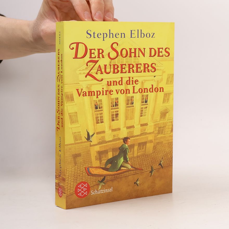 Stephen Elboz Der Sohn des Zauberers und die Vampire von London