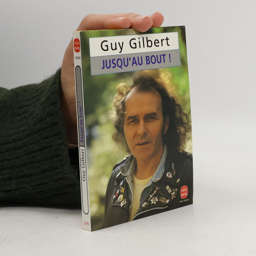 Guy Gilbert Livre de Poche: Jusqu'au bout! - Texte intégral