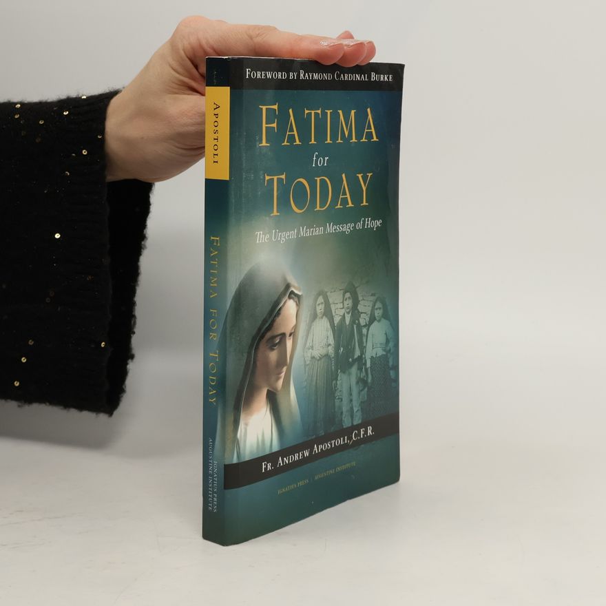Father Andrew Apostoli, C.F.R. Fatima for Today