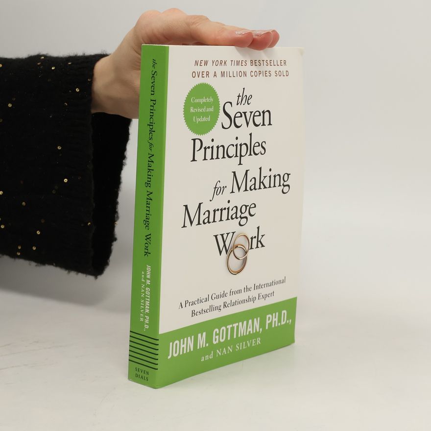 John Mordechai Gottman The Seven Principles for Making Marriage Work