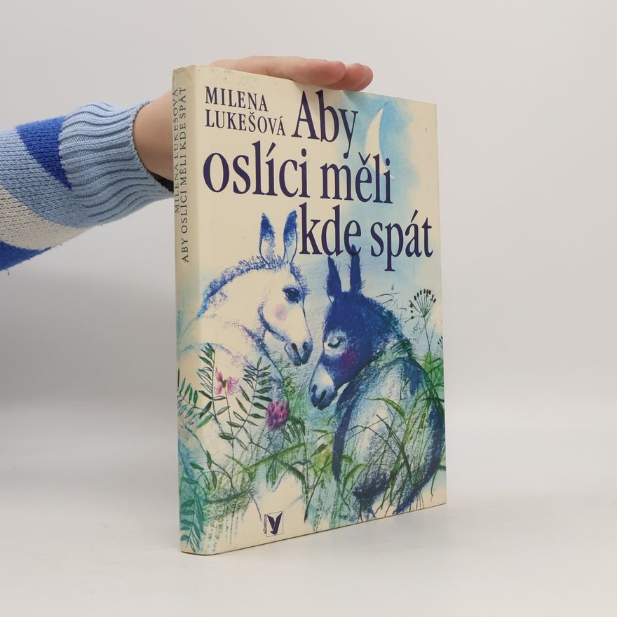 Milena Lukešová Aby oslíci měli kde spát