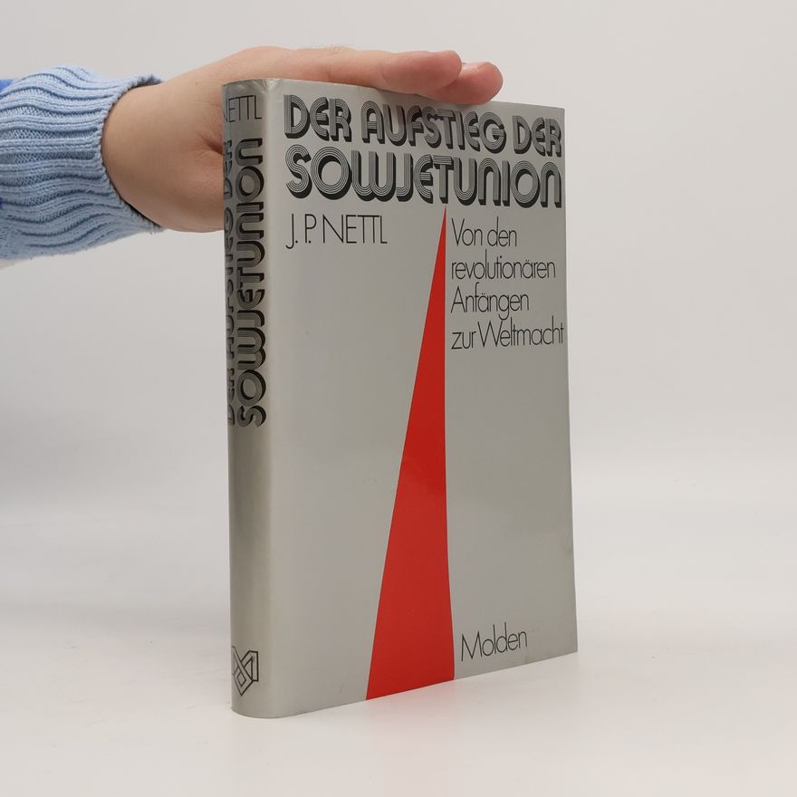John P. Nettl Der Aufstieg der Sowjetunion