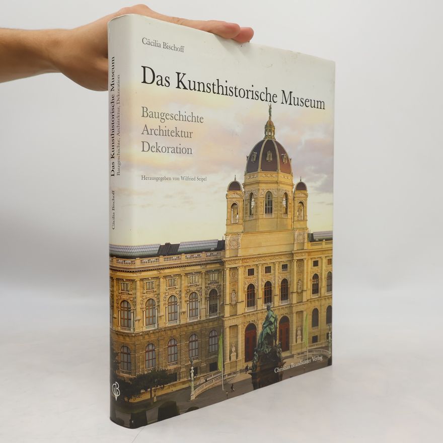 Cäcilia Bischoff Das Kunsthistorische Museum