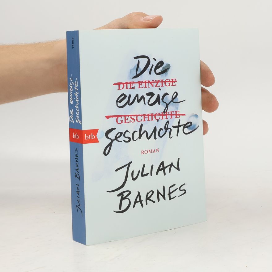 Julian Barnes Die einzige Geschichte