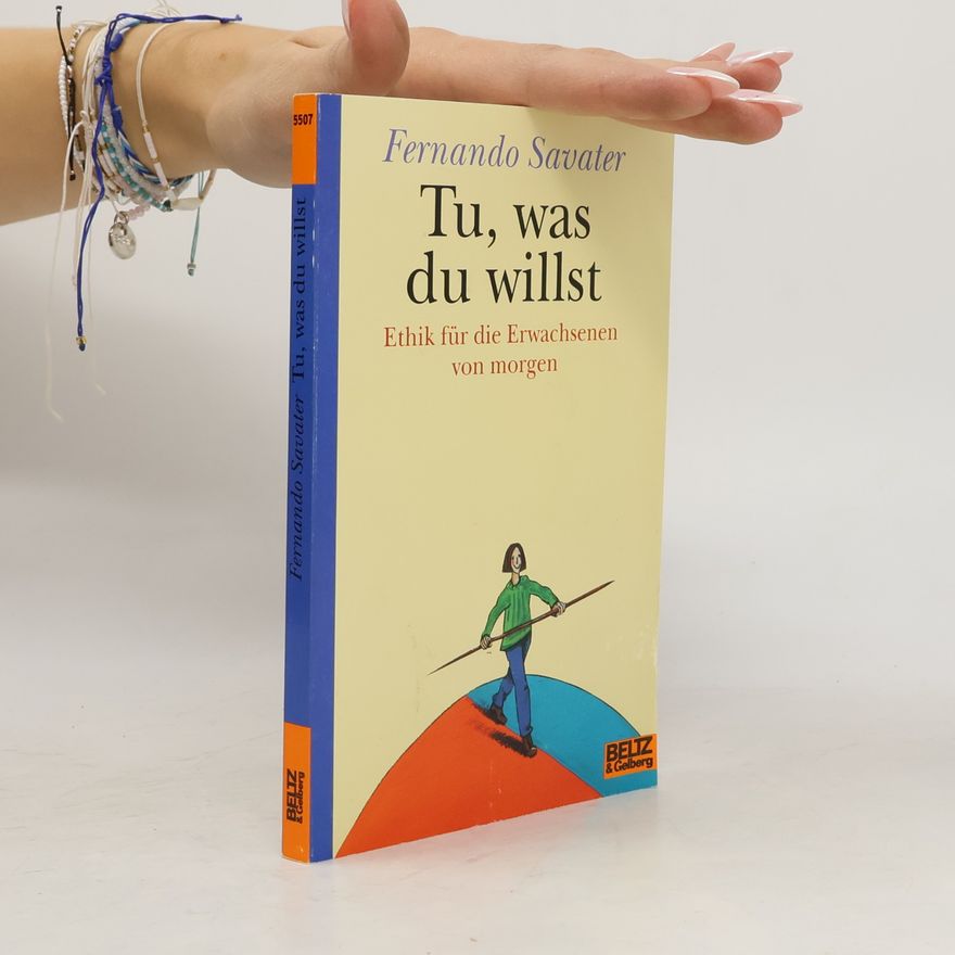 Fernando Savater Tu, was du willst