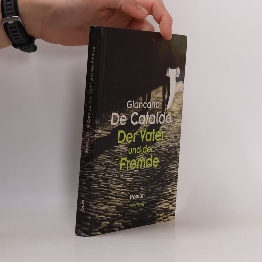 Giancarlo De Cataldo Der Vater und der Fremde